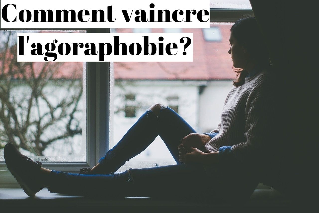 Comment vaincre l'agoraphobie?