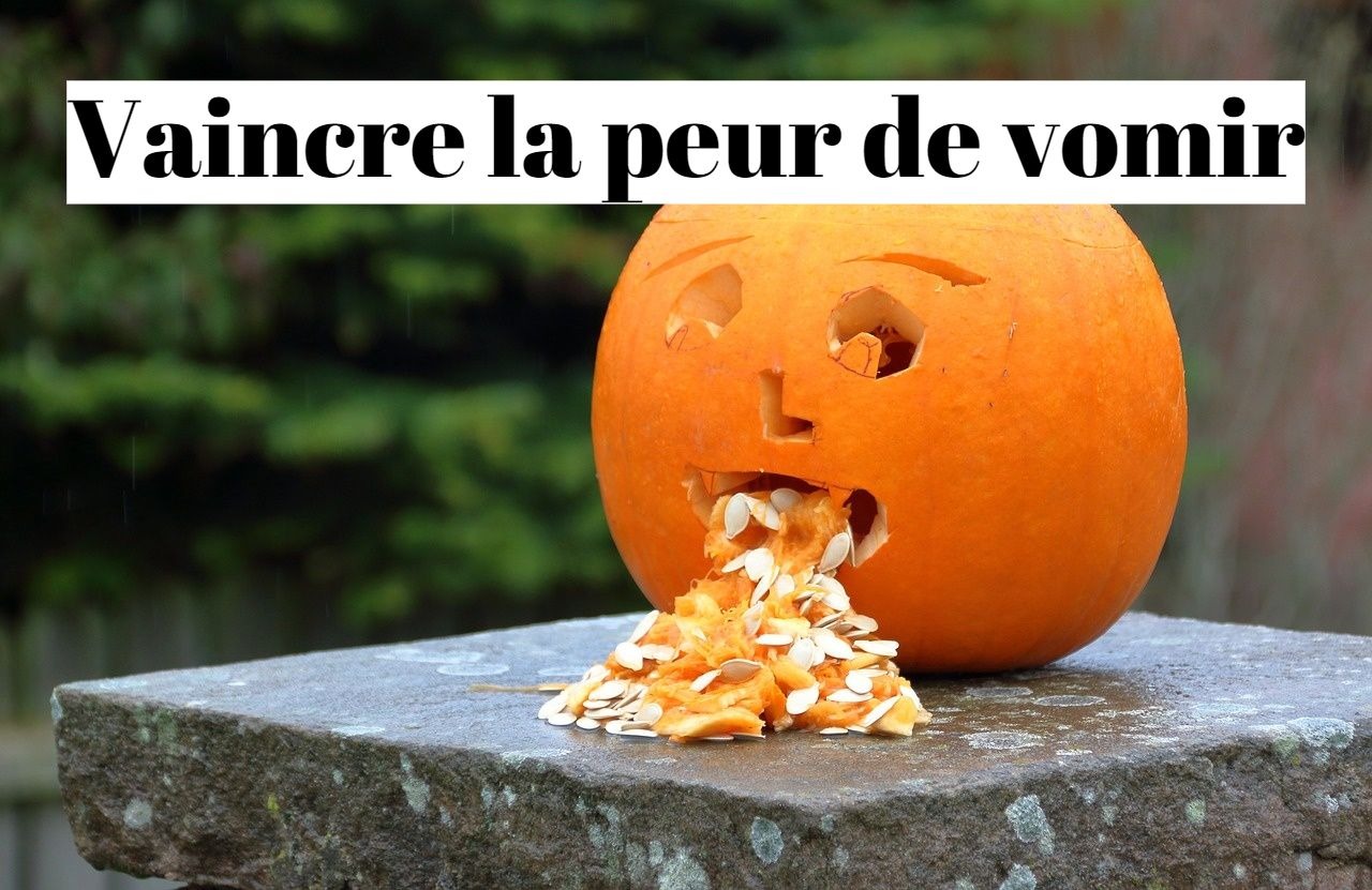 Comment vaincre la peur de vomir (émétophobie)?