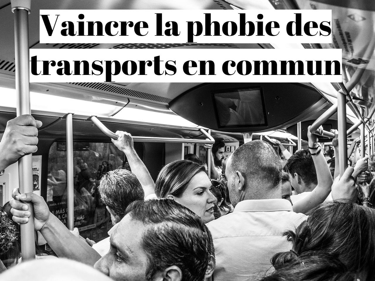 Comment vaincre la phobie des transports en commun?