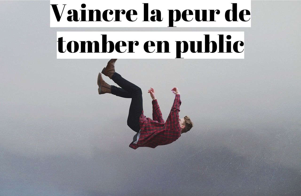 Comment vaincre la peur de tomber en public (basophobie)?