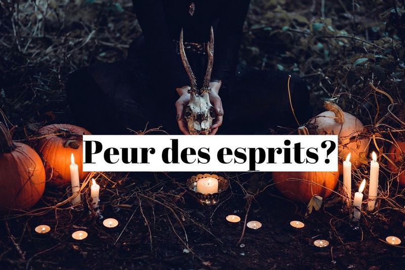 Comment vaincre sa peur des esprits et des fantômes ?