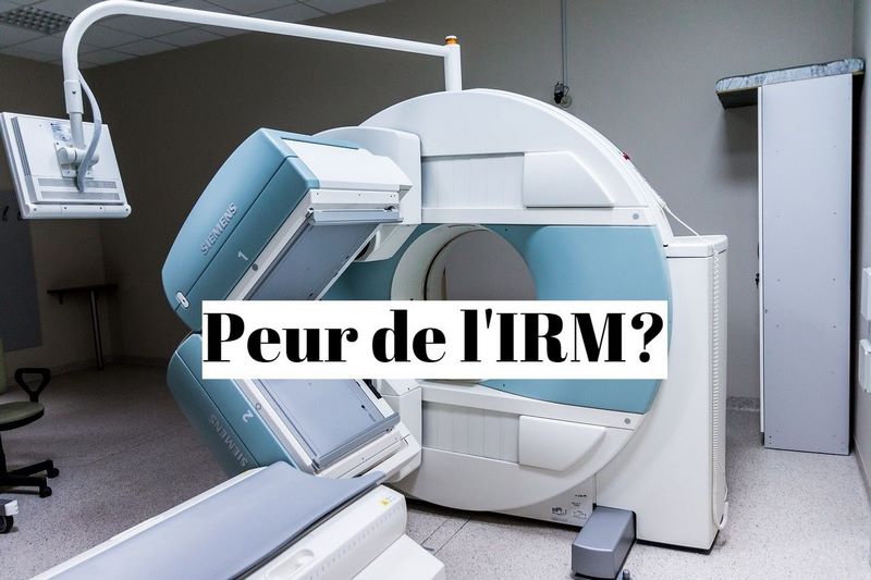 Comment vaincre la peur de l'IRM (claustrophobie) ?