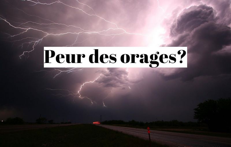 Comment vaincre sa phobie de l'orage (tempète) ?