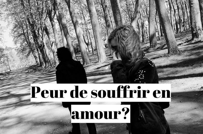 Comment vaincre la peur de souffrir en amour ?