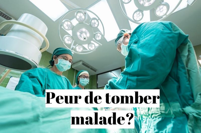 Comment vaincre la peur de tomber malade (hypocondrie) ?