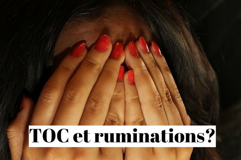 Comment vaincre le TOC et les ruminations (phobies d'impulsion) ?